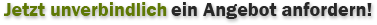 Jetzt schnell und unverbindlich Ihre Angebote anfordern!